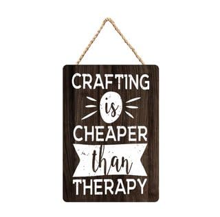 Crafting is Cheaper Than Therapy Wooden Hanging Plaque 12X6 Inch - Craft Room & Home Decor for Crafters, Humorous Hobby Art