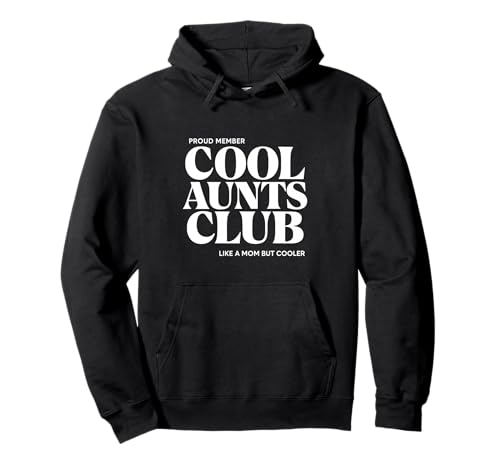 Stolzer Mitglied Cool Aunt Club Like A Mom But Cooler Pullover Hoodie