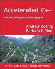 Accelerated C++ Publisher: Addison-Wesley Professional: Andrew Koenig ...