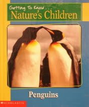 Hardcover Getting to Know Nature's Children Penguins, Elephants (Nature's Children) Book