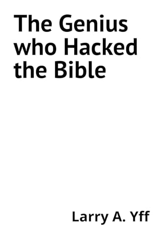 The Genius who Hacked the Bible (The WCBC series)