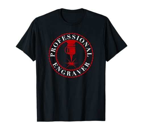 Professional Laser Engraver Logo Laser Hobbyists T-Shirt