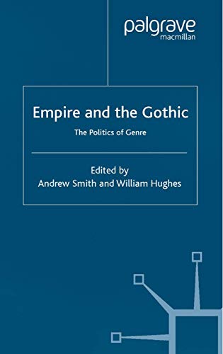 Empire and the Gothic: The Politics of Genre