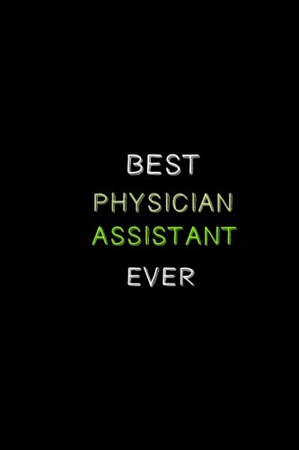 Best Physician Assistant Ever: A Journal