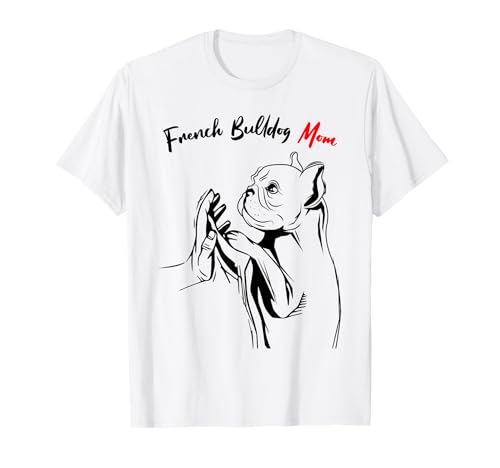 Französische Bulldogge Mama Frenchie Mom Frauchen T-Shirt