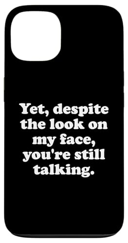 And Yet Despite the Look on My Face Youre Still Talking Work �X�}�z�P�[�X iPhone 13 �p