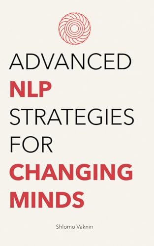 Advanced NLP Strategies for Changing Minds