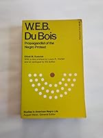 W. E. B. Du Bois: Propagandist of the Negro Protest (Studies in American Negro Life) 025200969X Book Cover