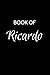 Ricardo Journal: Ricardo Journal - A Gratitude Journal Notebook for Men Boys Fathers and Sons with the name Ricardo - Handsome Elegant Bold & ... - 6x9 Diary or Notepad & Back to School.