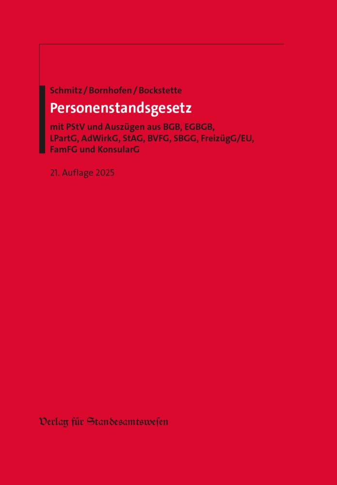 Personenstandsgesetz: mit PStV und Auszügen aus BGB, EGBGB, LPartG, AdWirkG, StAG, BVFG, SBGG, FreizügG/EU, FamFG und KonsularG