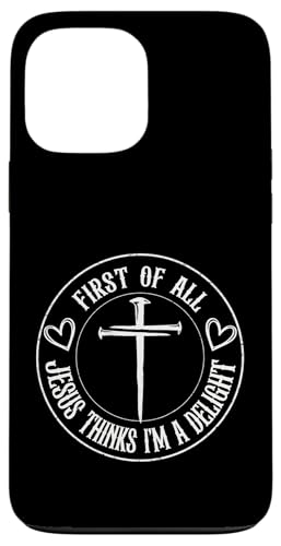 First of All Jesus Thinks I'm A Delight �����Y ���f�B�[�X �X�}�z�P�[�X iPhone 13 Pro Max �p