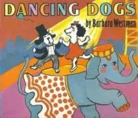Dancing Dogs: Charlotte and Emilio at the Circus 0060224606 Book Cover