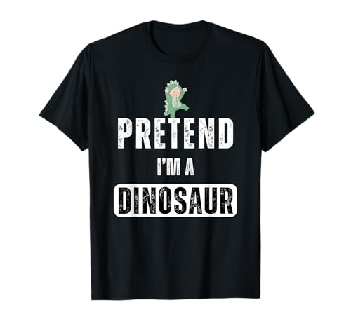 Pretend I'm a Dinosaur Lazy Halloween Costume facile T-Shirt
