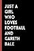 Just A Girl Who Loves Football and Gareth Bale: (6x9) 120 Pages, Funny Notebook, Journal for Writing Notes / A Perfect Gift for Gareth Bale Lovers and Girls who Love Football