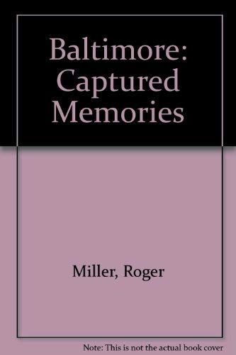 Baltimore: Captured Memories 0911897135 Book Cover