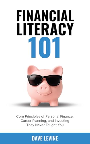 Financial Literacy 101: Core Principles of Personal Finance, Care...