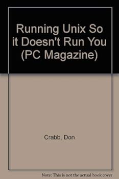 Paperback Running Unix So It Doesn't Run You (PC Magazine) Book