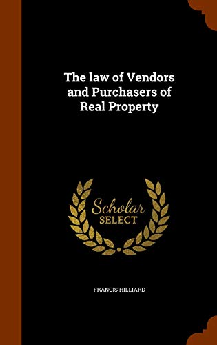 The law of Vendors and Purchasers of Real Property 1343698898 Book Cover