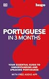 Portuguese in 3 Months with Free Audio App: Your Essential Guide to Understanding and Speaking Portuguese (DK Hugo in 3 Months Language Learning Courses)