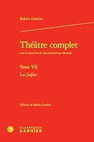 Theatre Complet. Tome VII: Les Juifves 2406174093 Book Cover
