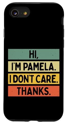 Hi I'm Pamela I Don't Care Thanks Funny Sarcasm ���O ���p �X�}�z�P�[�X iPhone SE (2020) / 7 / 8 �p