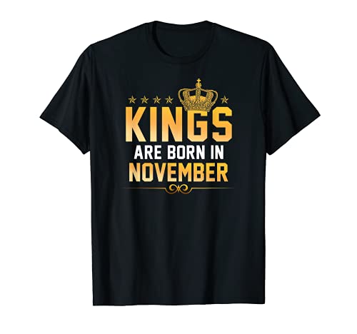 Kings Are Born In November – Compleanno Ragazzo Nascita Divertente Regalo Maglietta