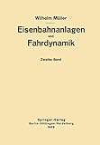 eisenbahnanlage tt kaufen  Eisenbahnanlagen und Fahrdynamik: Zweiter Band Bahnlinie und Fahrdynamik der Zugförderung