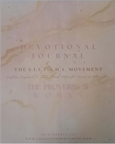  DEVOTIONAL JOURNAL FROM THE S.I.S.T.A.H.S. MOVEMENT: THE PROVERBS 31 WOMAN (English Edition)