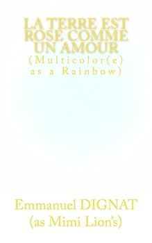 Paperback la Terre est rose comme un amour: Multicolor(e)s as a Rainbow [French] Book