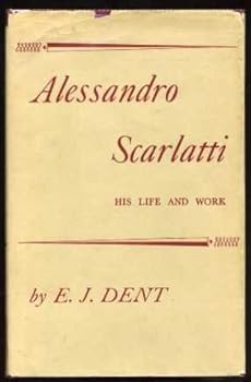 Hardcover Alessandro Scarlatti: His Life and Work Book