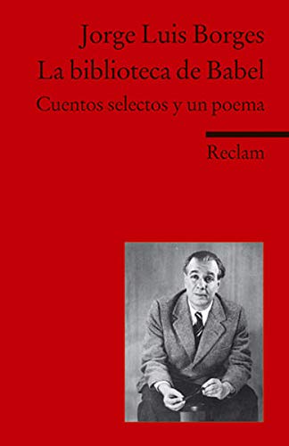 La biblioteca de Babel: Cuentos selectos y un