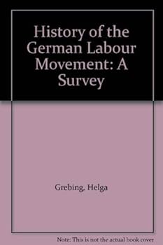 Hardcover History of the German Labour Movement: A Survey Book