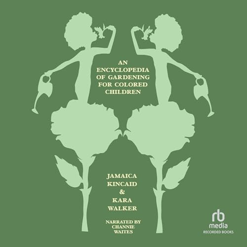An Encyclopedia of Gardening for Colored Children by Kara Walker - illustrator, Jamaica Kincaid episode artwork