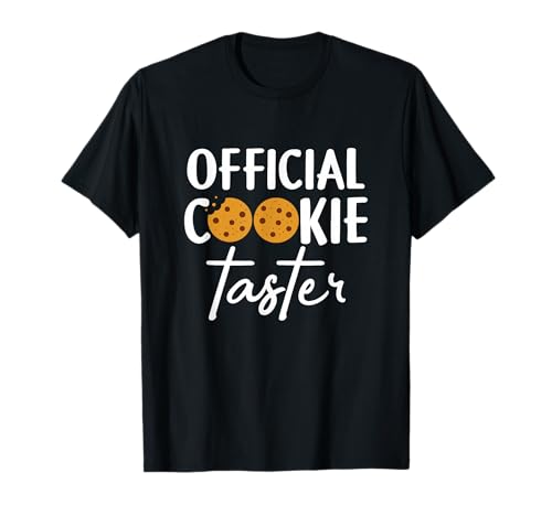 Cookie Taster - Cookie Lover Cookie Baker Cookie Baker T-Shirt