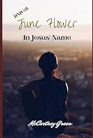 DND #8 June Flower In Jesus Name B0BHTHJTX2 Book Cover