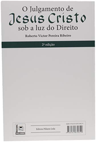O Julgamento de Jesus Cristo. Sob a Luz do Direito