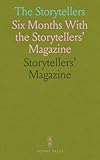 The Storytellers: Six Months With the Storytellers' Magazine