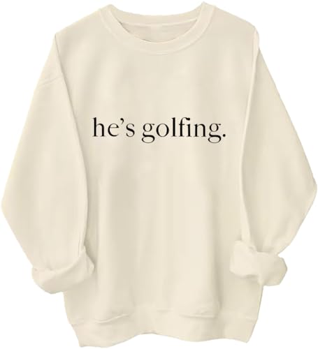 He's Golfing Sweatshirt Golf Sweatshirt Hes Golfing Shirt