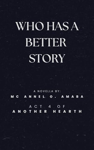 Who Has a Better Story: Act 4 (Another Hearth) (English Edition)