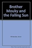 Brother Mouky and the Falling Sun