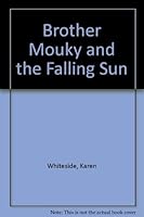 Brother Mouky and the Falling Sun 0060264071 Book Cover