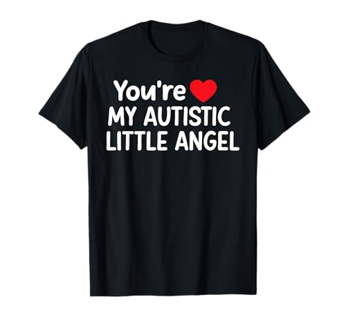 You're My Autistic Little Angel Cœur de Sensibilisation à l'Autisme T-Shirt