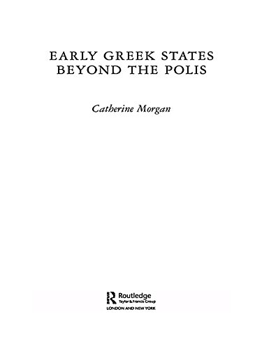 Early Greek States Beyond the Polis      1st Edition, Kindle Edition