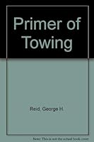Primer of Towing 0870332120 Book Cover
