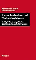 Rechtschreibreform und Nationalsozialismus: Ein Kapitel aus der politischen Geschichte der deutschen Sprache 3892444501 Book Cover