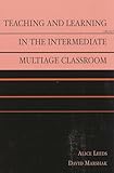 Teaching and Learning in the Intermediate Multiage Classroom