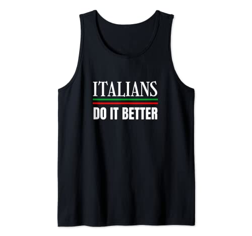 Ironique amusant dicton Italians Do It Better Débardeur