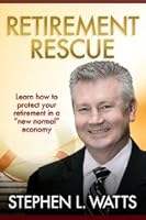 Retirement Rescue, Learn How to Protect Your Retirement Accounts in a "New Normal" Economy 098625360X Book Cover