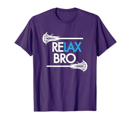 RELAX Bro Lacrosse T Shirt ! Funny LaX Team Lacrosse T-Shirt