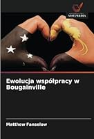Ewolucja wspólpracy w Bougainville (Polish Edition) 6208768942 Book Cover